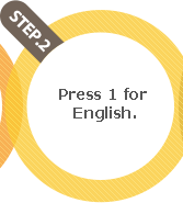 STEP2 - Press 1 for English