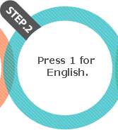 STEP2 - Press 1 for English